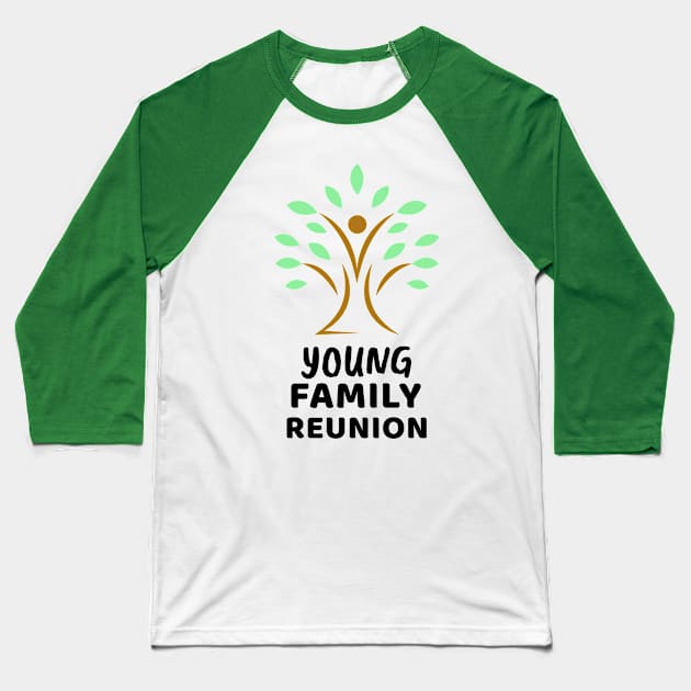 Young Family Reunion Design Baseball T-Shirt by Preston James Designs